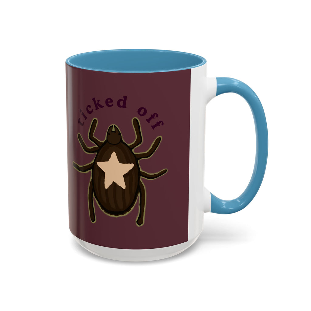 Ticked Off Coffee Mug — Funny Bug Lover Accent Mug (11oz)