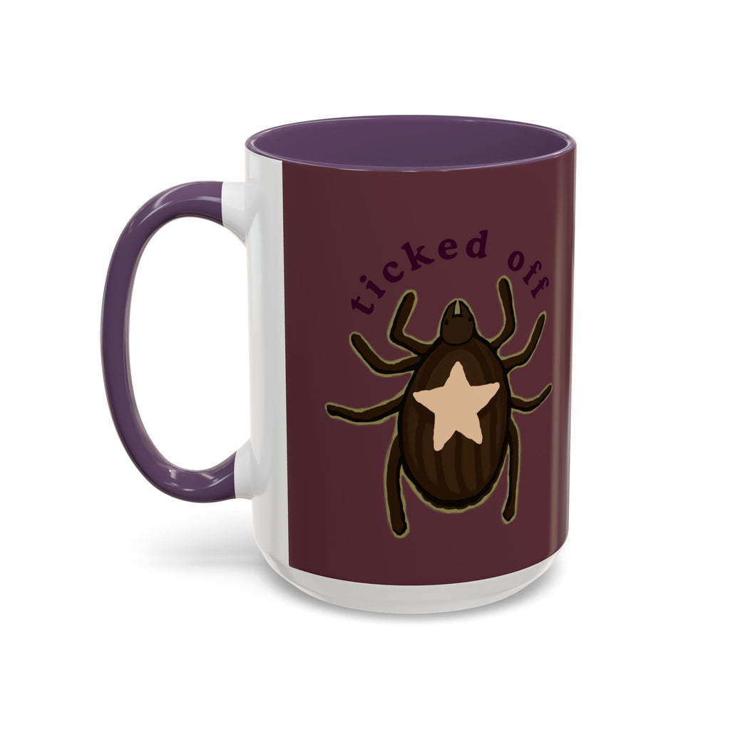 Ticked Off Coffee Mug — Funny Bug Lover Accent Mug (11oz)