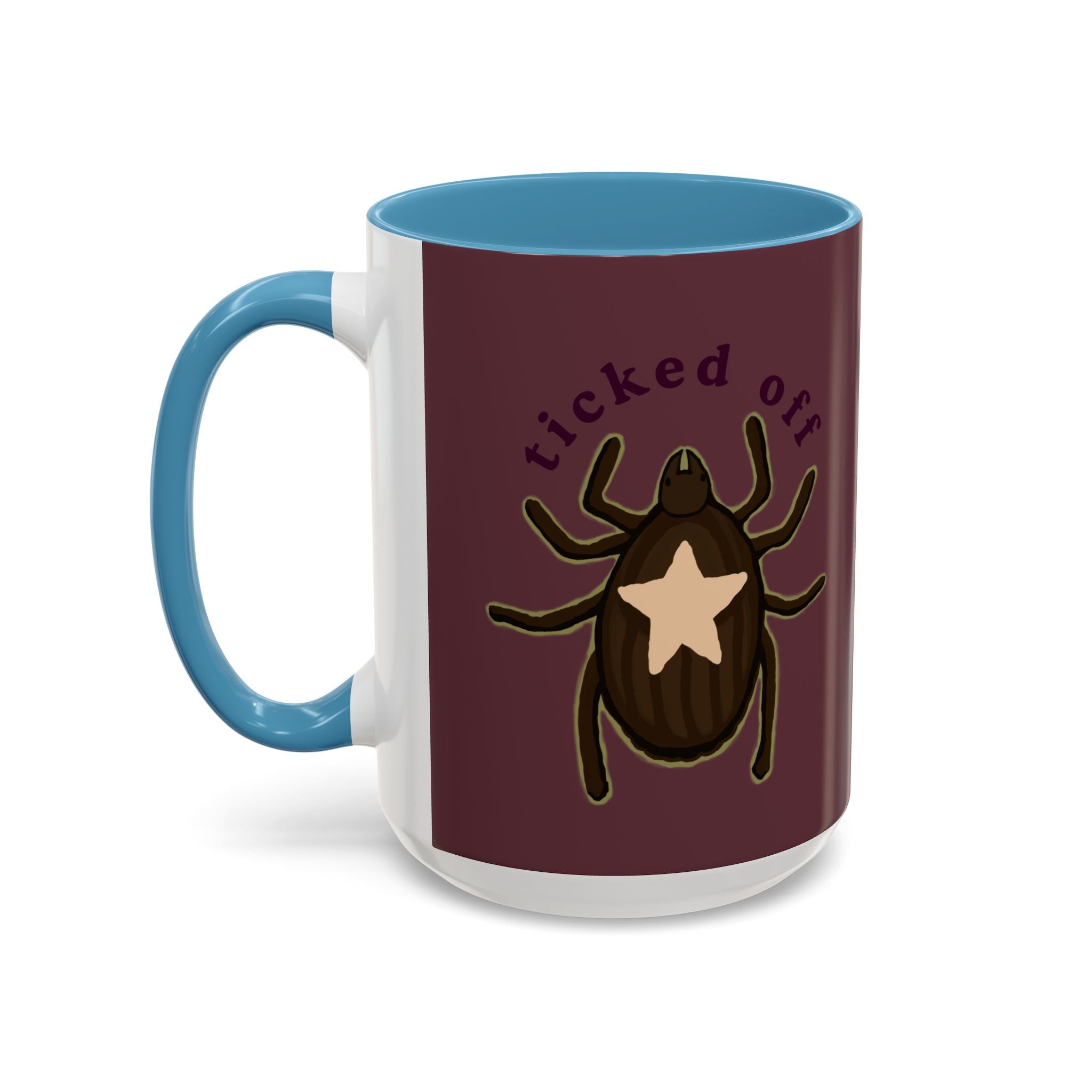 Ticked Off Coffee Mug — Funny Bug Lover Accent Mug (11oz)
