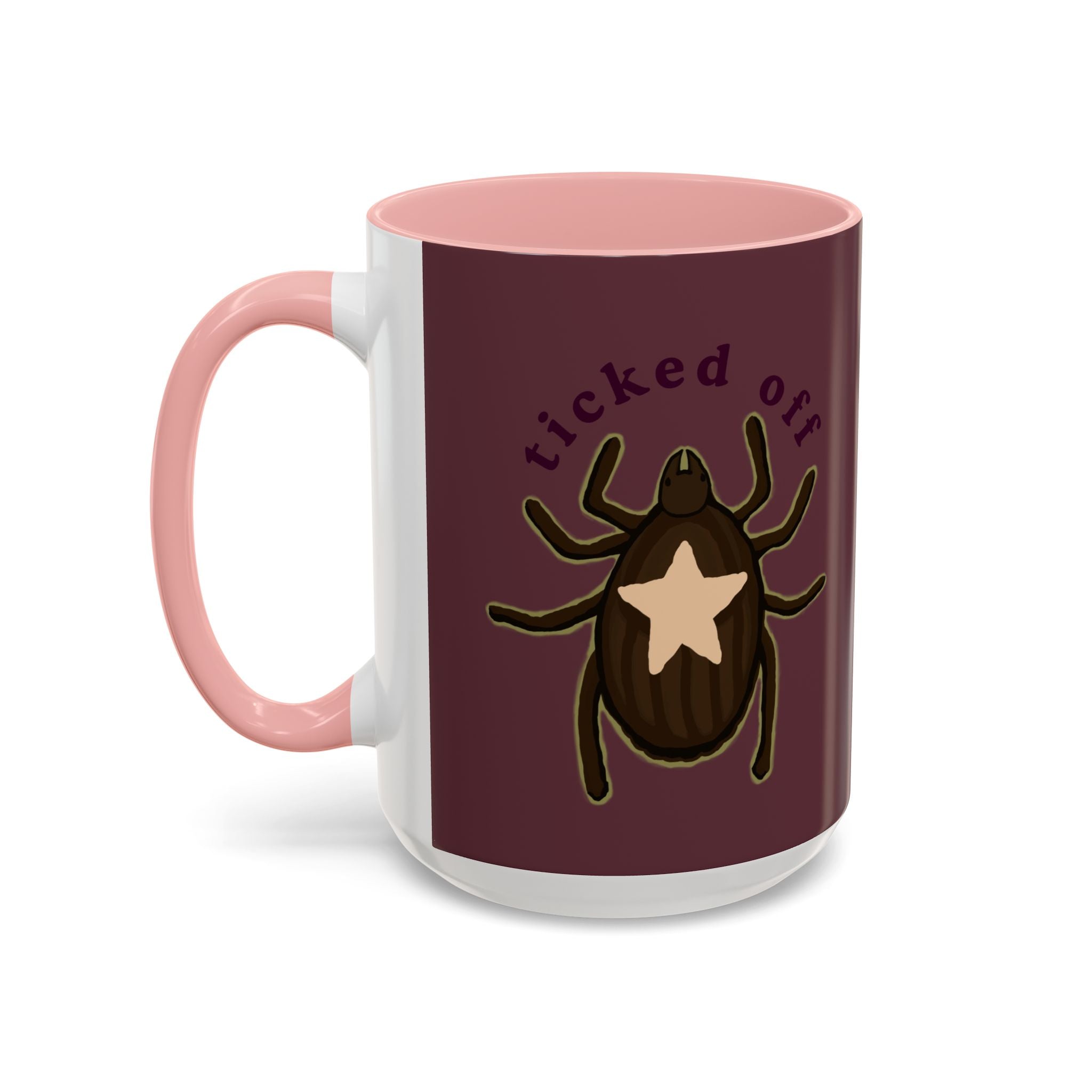 Ticked Off Coffee Mug — Funny Bug Lover Accent Mug (11oz)