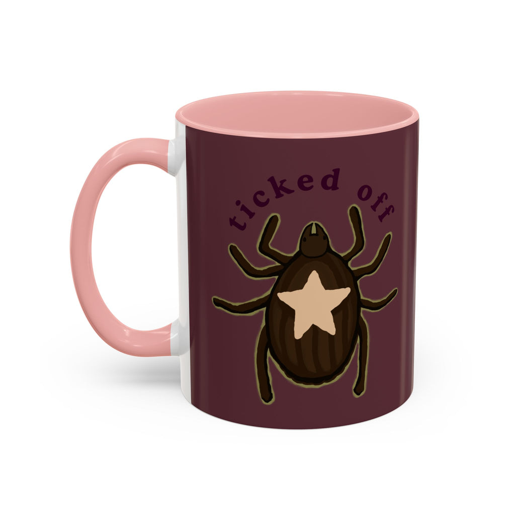 Ticked Off Coffee Mug — Funny Bug Lover Accent Mug (11oz)