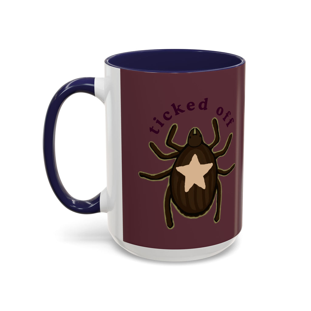 Ticked Off Coffee Mug — Funny Bug Lover Accent Mug (11oz)