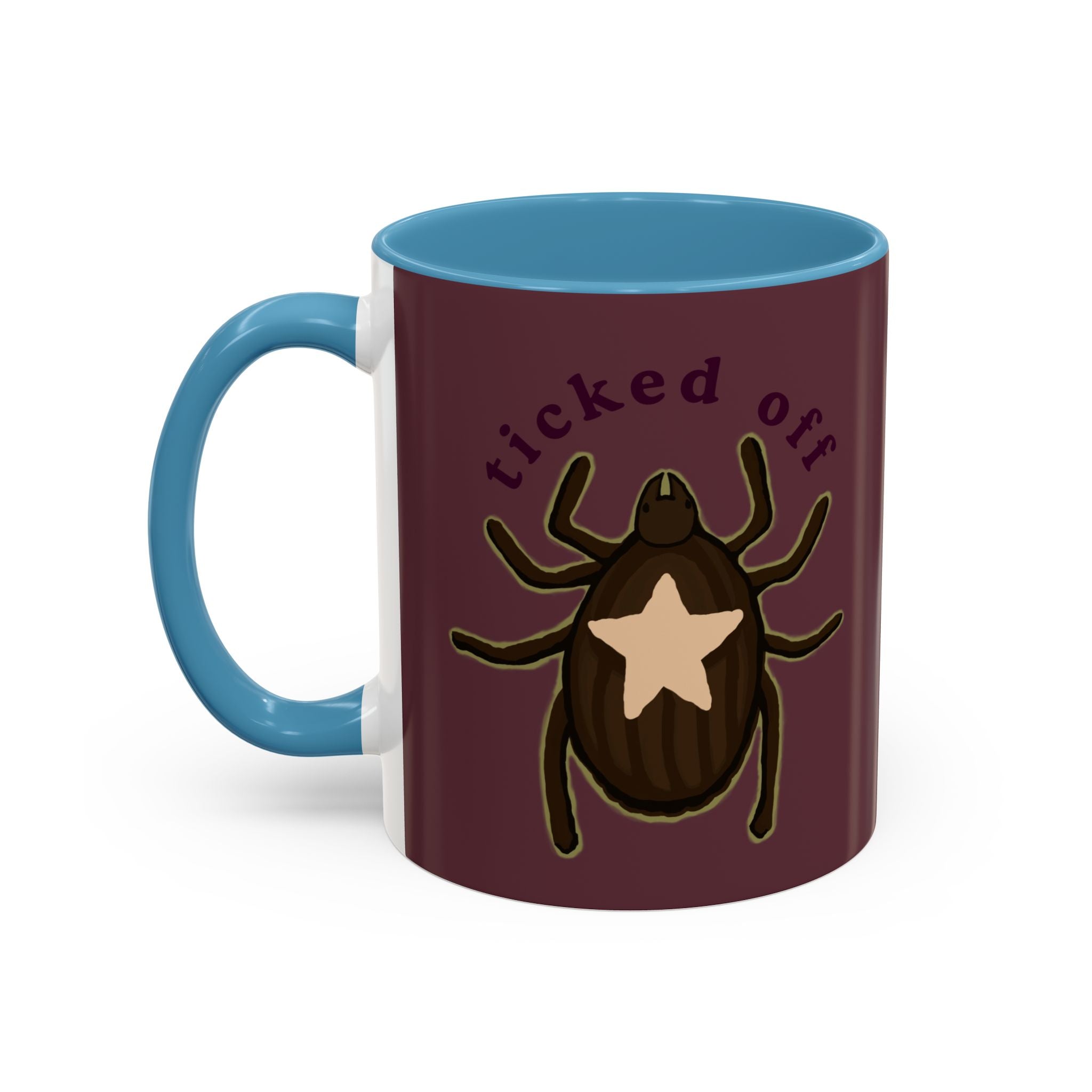 Ticked Off Coffee Mug — Funny Bug Lover Accent Mug (11oz)